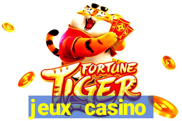 jeux casino gratuits en ligne