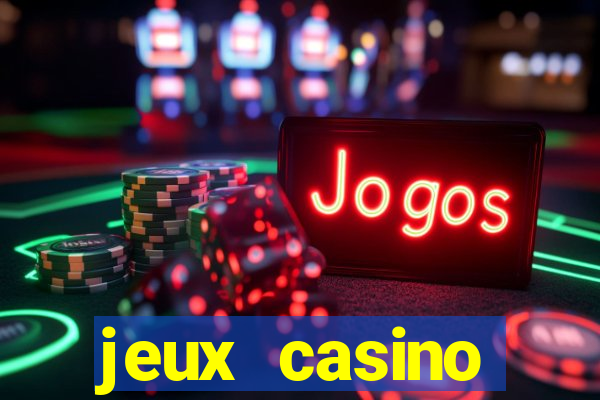 jeux casino gratuits en ligne