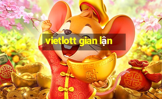 vietlott gian lận