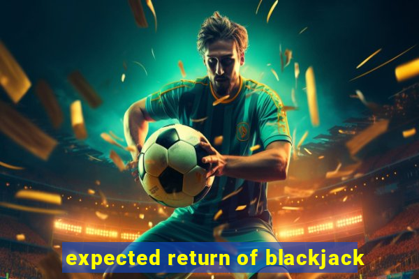 expected return of blackjack