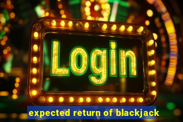 expected return of blackjack