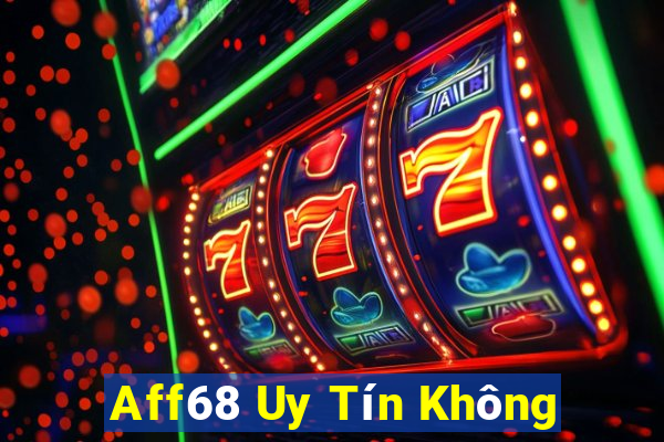 Aff68 Uy Tín Không