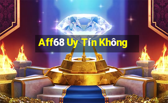 Aff68 Uy Tín Không