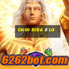 choi bida 8 lo