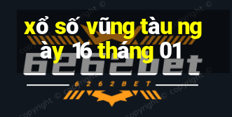 xổ số vũng tàu ngày 16 tháng 01