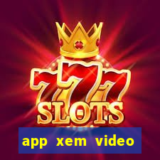 app xem video kiếm tiền