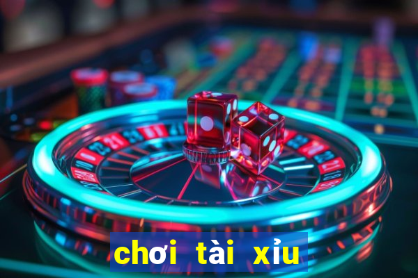 chơi tài xỉu là như thế nào