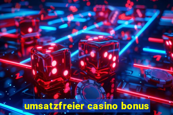 umsatzfreier casino bonus