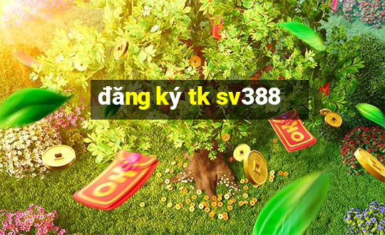 đăng ký tk sv388