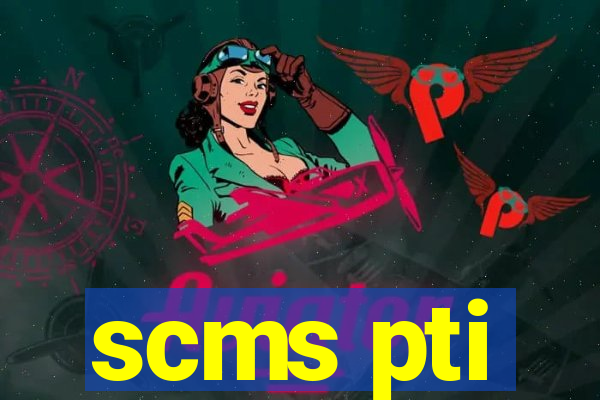 scms pti