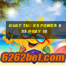 Quay thử XS power 6 55 ngày 18