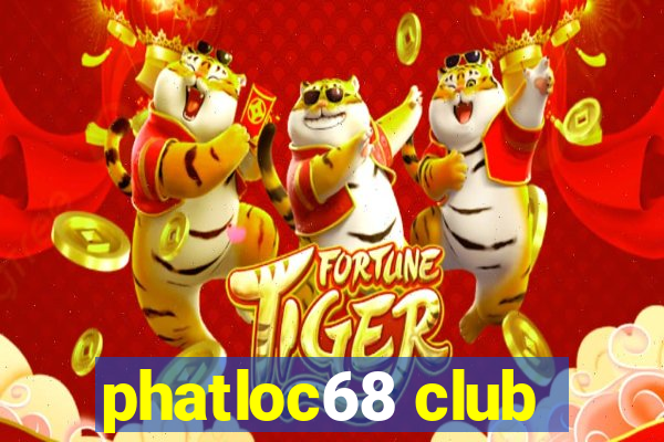 phatloc68 club