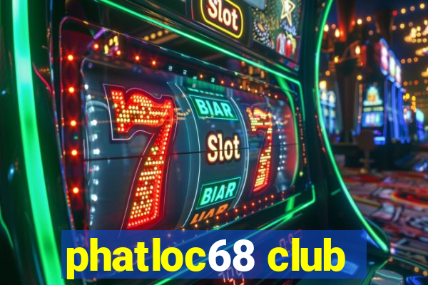 phatloc68 club