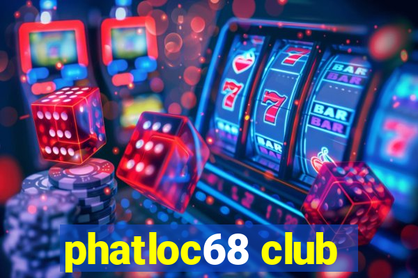 phatloc68 club