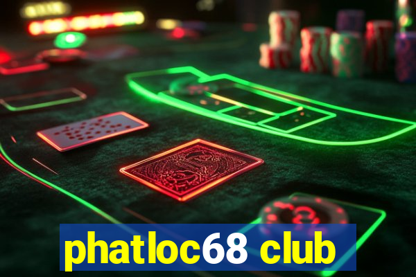 phatloc68 club