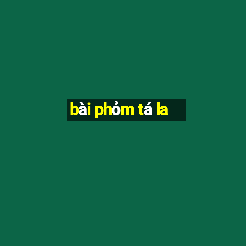 bài phỏm tá la