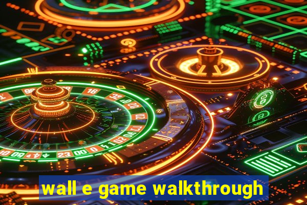 wall e game walkthrough