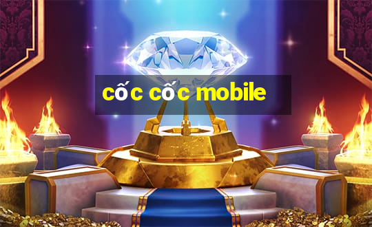 cốc cốc mobile