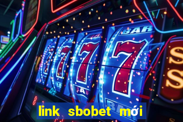 link sbobet mới nhất hôm nay