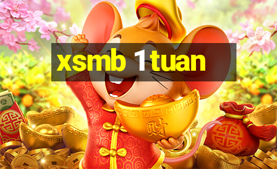 xsmb 1 tuan