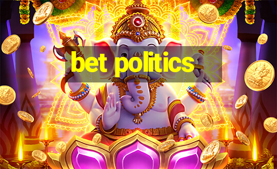 bet politics