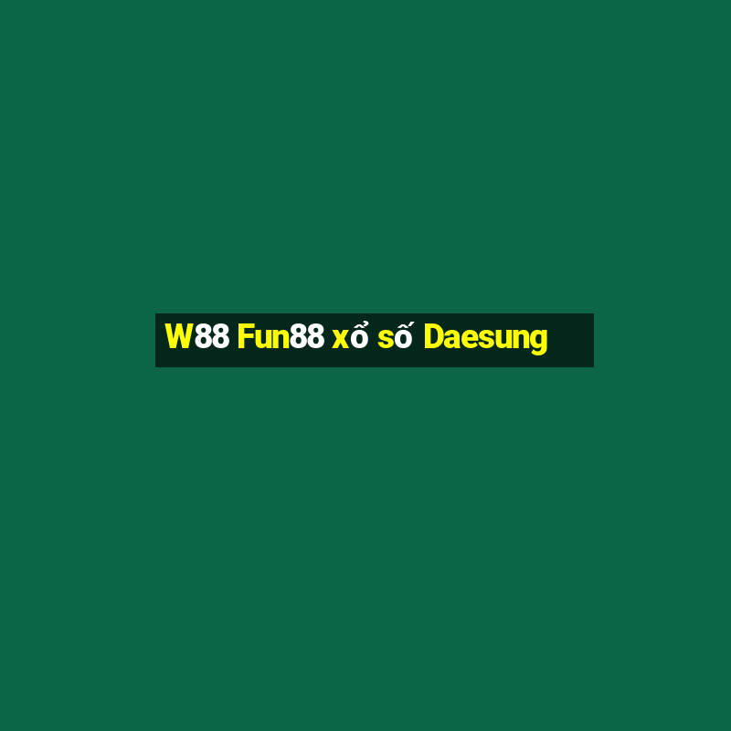 W88 Fun88 xổ số Daesung