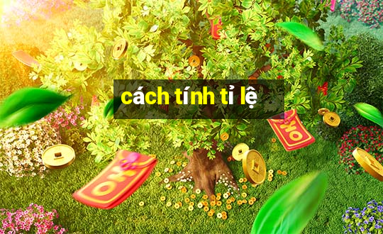 cách tính tỉ lệ