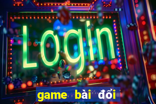 game bài đổi thưởng big52