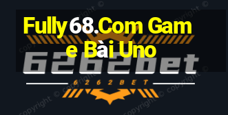 Fully68.Com Game Bài Uno