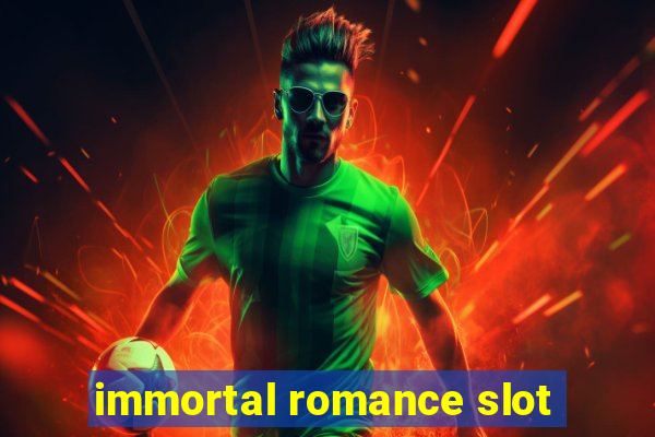 immortal romance slot