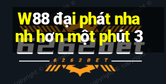 W88 đại phát nhanh hơn một phút 3