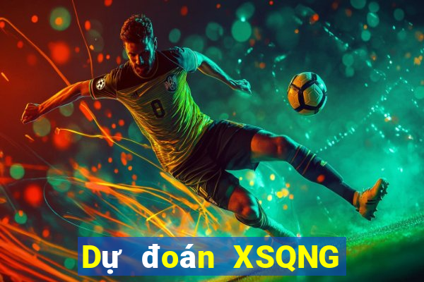 Dự đoán XSQNG ngày 2