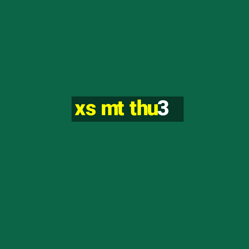 xs mt thu3