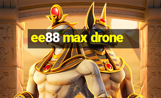 ee88 max drone