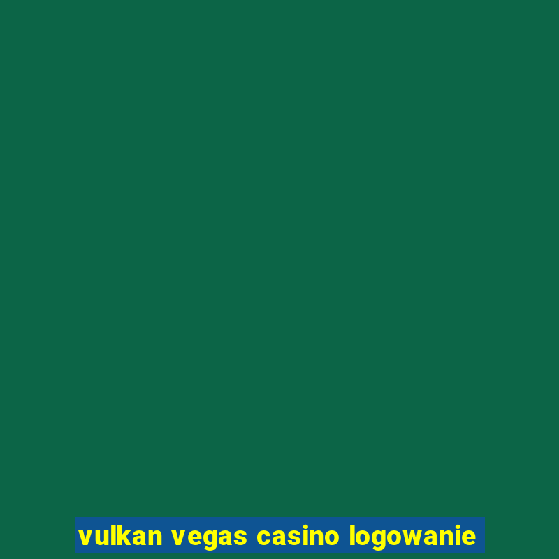 vulkan vegas casino logowanie