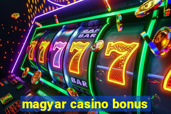 magyar casino bonus