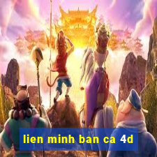 lien minh ban ca 4d