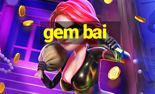 gem bai