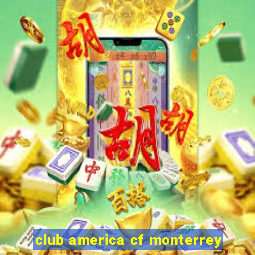 club america cf monterrey