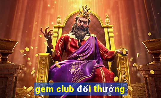 gem club đổi thưởng