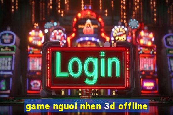 game nguoi nhen 3d offline