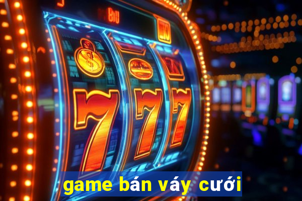 game bán váy cưới