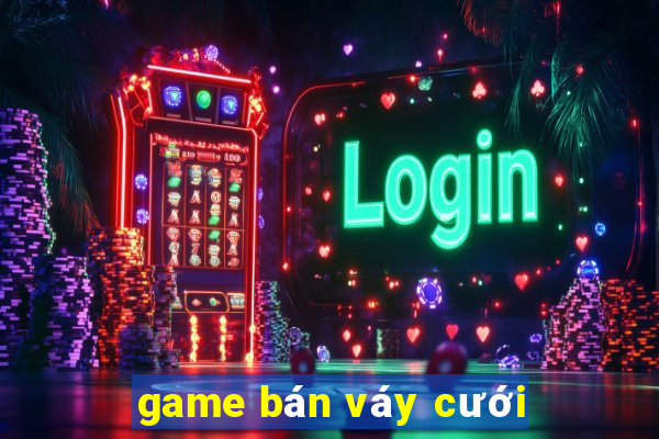 game bán váy cưới