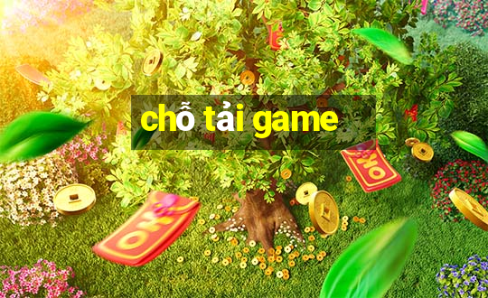 chỗ tải game