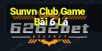 Sunvn Club Game Bài 6 Lá