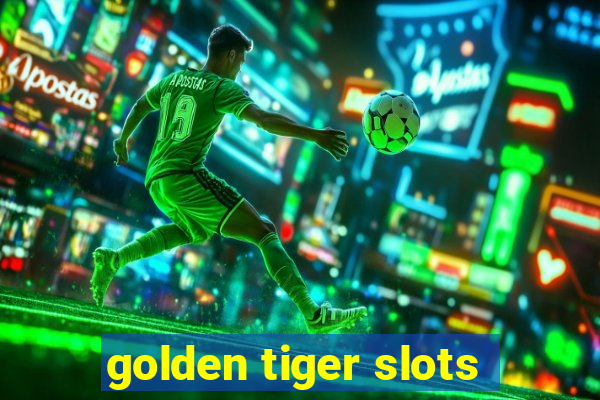 golden tiger slots