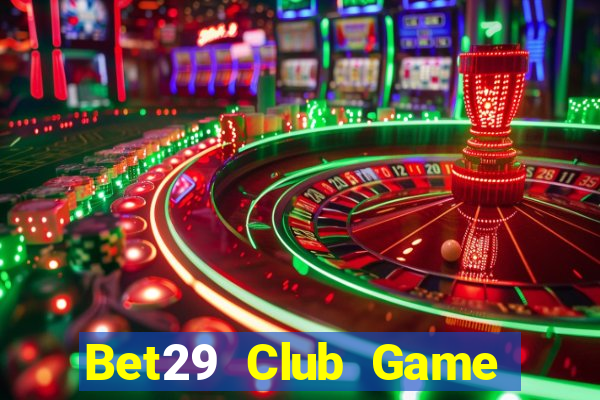 Bet29 Club Game Bài 3 Cây Online