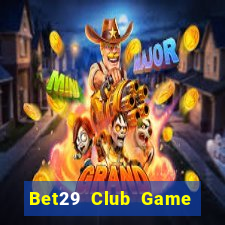 Bet29 Club Game Bài 3 Cây Online