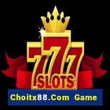 Choitx88.Com Game Bài Vic