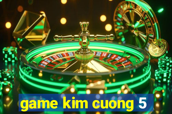 game kim cuong 5